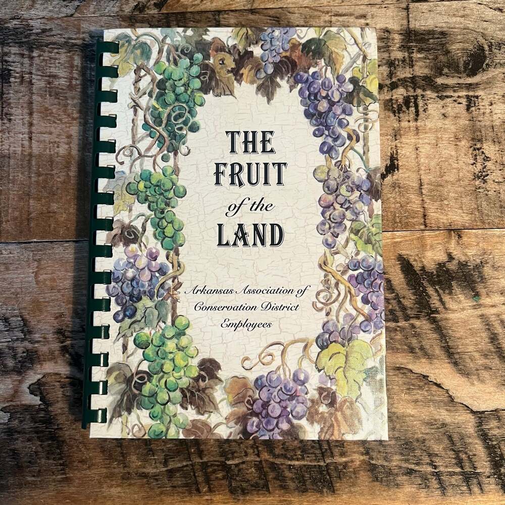2002 The Fruit of the Land Arkansas Conservation District Employees Cookbook
